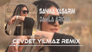 Damla Arıcan  Sanma Yaşarım  Cevdet Yılmaz Remix [upl. by Janeen]