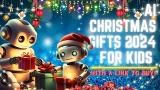 9 Unique AI Christmas Gift Ideas 2024 for Kids  AI Powered Christmas Gift Toys for Kids [upl. by Safir]