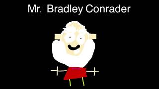 Mr Bradley conrader [upl. by Schilit869]