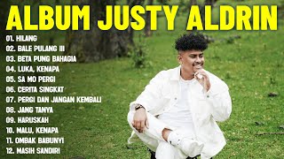 JUSTY ALDRIN  HILANG feat TOTON CARIBO amp WIZZ BAKER Full Album  Lagu Timur Terbaru 2024 [upl. by Terina965]