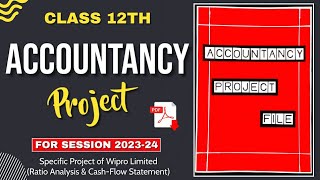 Accountancy Project Class 12th 202324  Specific Project On Wipro Ltd RatioCashFlow Statement [upl. by Eydnarb]