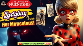 Ladybug Lost Her Miraculous  A Journey of Friendship [upl. by Curzon]