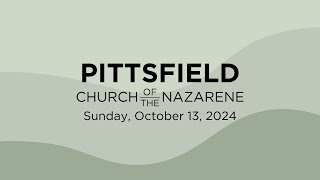 October 13 2024  Sunday Service  Pittsfield Church of the Nazarene [upl. by Venuti229]