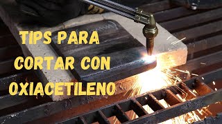 Consejos prácticos para cortar con Oxiacetileno [upl. by Ludlow787]