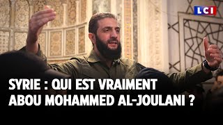 Syrie  Qui est vraiment Abou Mohammed alJoulani le nouvel homme fort  ｜LCI [upl. by Nhguav646]