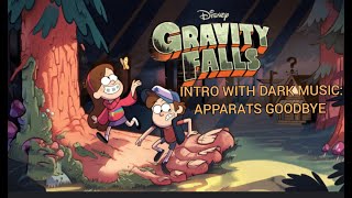 GRAVITY FALLS DARK INTRO APPARAT GOODBYE [upl. by Ingham]