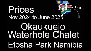 Etosha Park Okaukuejo Waterhole Chalet prices Nov 2024 to June 2025 [upl. by Cartan]