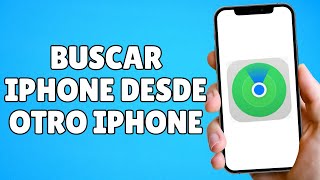 Cómo Usar quotBuscar mi iPhonequot desde Otro iPhone Paso a Paso [upl. by Anstice463]