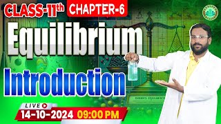 Class 11 Chemistry Chapter 6 Equilibrium Introduction  11th Chemistry Imp Topics By Sumit Sir [upl. by Dnumsed]