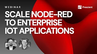 Prescient Designer Scaling NodeRED to Enterpriseclass IoT Applications Webinar [upl. by Arakahs]