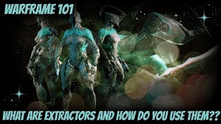 Warframe 101  Extractors  What are They and How do you Use Them Titan and Distiller Extractor [upl. by Davon84]