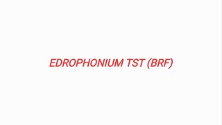 EDROPHONIUM TST BRF [upl. by Hassin]