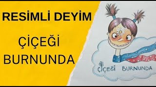 Çiçeği Burnunda Deyimi ÇizimliResimliAnlatımEğlenceli Deyim ÇizimleriDeyimler 5Sınıf Kuru Boya [upl. by Pirali]