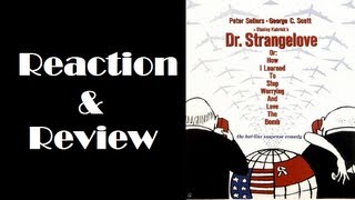 quotDr Strangelove or How I Learned to Stop Worrying and Love the Bombquot Reaction amp Review [upl. by Oravla642]