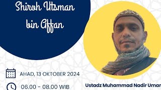 Kajian shiroh Ustman bin Affan oleh ust Nadhir Umar [upl. by Jump]