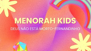 DEUS NÃO ESTÁ MORTOFERNANDINHO  COREOGRAFIA MENORAH KIDS  AD MENORAH GUARAPUAVAPR [upl. by Sukramed]