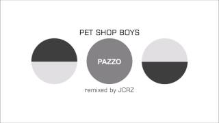 Pet Shop Boys  Pazzo  JCRZ Remix [upl. by Osterhus]