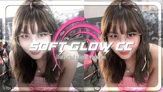 Soft glow cc tutorial alight motion  •4reveryoung• [upl. by Valida66]