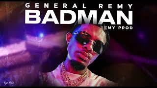 General Remy  BADMAN Ft Remy Prod [upl. by Shelia318]