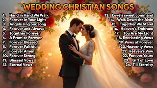 Best Christian Wedding Music with Lyrics  Beautiful Songs for Your Special Day Filled with Love 12 [upl. by Reggis]