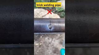 trick welding pipe ironweldingid shortsshortvideoswelding [upl. by Rednas]