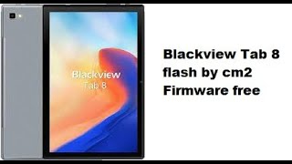 Blackview Tab 8 flash by cm2 Firmware free [upl. by Reisinger]