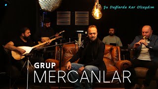 Grup Mercanlar AKUSTIK Su Daglarda Kar Olsaydim [upl. by Semreh]