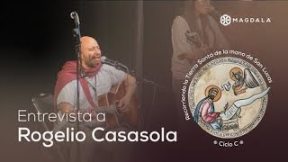 Entrevista a Rogelio Casasola  Peregrinación de San Lucas  Magdala [upl. by Gurolinick]