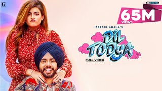 Dil Todya  Satbir Aujla Official Video Rav Dhillon  Sharry Nexus  Punjabi Song  Geet MP3 [upl. by Burrow]