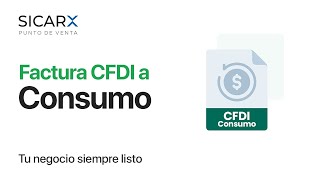 Factura CFDI a Consumo en SICAR X [upl. by Alleyne211]