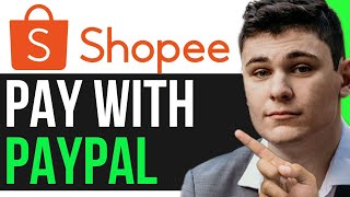 HOW TO PAY WITH PAYPAL IN SHOPEE STEP BY STEP [upl. by Ainesell]