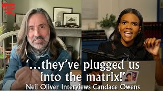 Neil Oliver Interviews Candace Owens – …they’ve plugged us into the matrix [upl. by Ak]