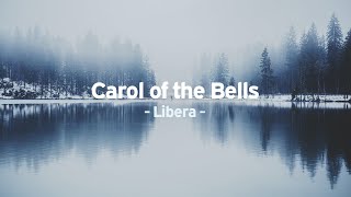 Libera – Carol of the Bells  Classical Christmas Song with Lyrics [upl. by Aicella]