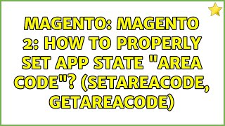 Magento Magento 2 How to properly set app state quotArea codequot setAreaCode getAreaCode [upl. by Dunaville]