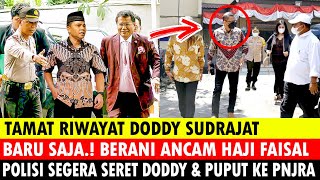 TAMAT RIWAYAT DODDY HARI INI BARU SAJA BERANI 4NC4M HAJI FAISAL POLISI SEGERA SERET DODDY amp PUPUT [upl. by Lunn]