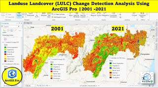 LULC change detection analysis Using ArcGIS Pro From 2001 to 2021 [upl. by Gleich629]