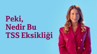 Peki Nedir Bu TSS Eksikliği [upl. by Dorothea]