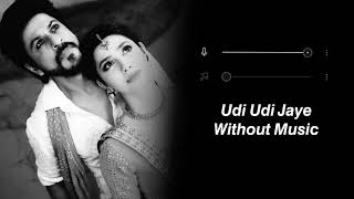 Udi Udi Jaye Without Music Vocals Only  Sukhwinder Singh  Bhoomi Trivedi amp Karsan S  Raees [upl. by Otilopih]