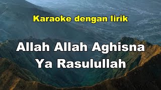 Allah Allah Aghisna Ya Rasulullah  Karaoke dengan lirik [upl. by Gracie797]