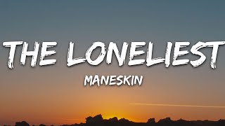 Måneskin  The Loneliest Lyrics [upl. by Lukash]