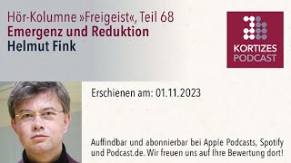 Freigeist 68 • Emergenz und Reduktion • HörKolumne von Helmut Fink [upl. by Asirap722]