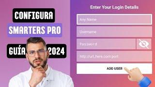 COMO CONFIGURAR SMARTERS PRO  TUTORIAL 2024 [upl. by Lisandra]