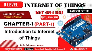 Internet of Things IoT M4R5 O Level  Chapter 1 IOT M4 R5 Part1  O Level New Paper Pattern [upl. by Hepsiba]