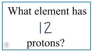 What Element Has 12 Protons [upl. by Arahd]