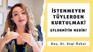 İstenmeyen Tüylerden Kurtulmak  Eflornitin Nedir [upl. by Sallie]