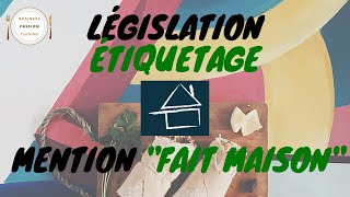 Législation étiquetage alimentaire  Mention quotFAIT MAISONquot [upl. by Akinahc]