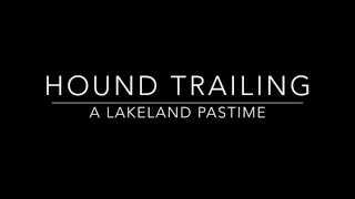 Hound Trailing  A Lakeland Pastime  HD [upl. by Hillegass]