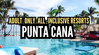 BEST ADULTONLY ALL INCLUSIVE RESORTS IN PUNTA CANA [upl. by Adiesirb88]