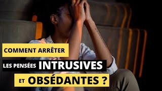 COMMENT ARRÊTER LES PENSÉES NÉGATIVES INTRUSIVES ET OBSÉDANTES [upl. by Alleoj414]