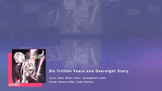 Playing Six Trillion Years and Overnight Story on Expert Full Combo [upl. by Dagna]